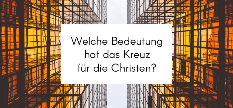 Das Kreuz - ein Symbol des Sieges - Er liebt Dich!