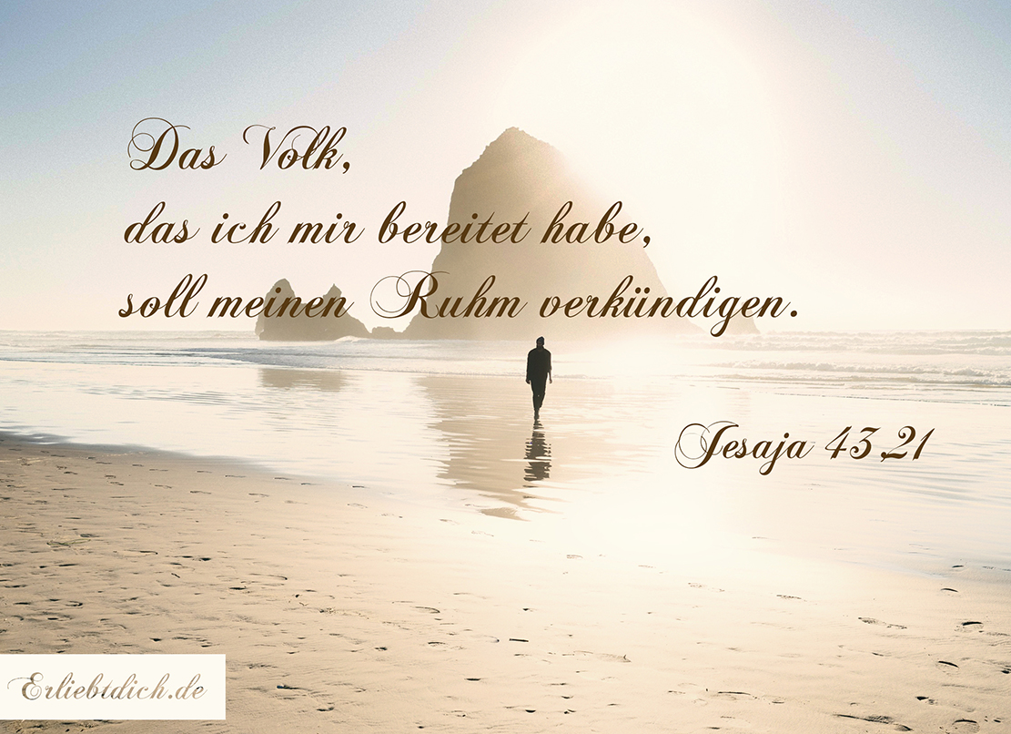 Bibelspruch für den Alltag Jesaja 43,21 Er liebt Dich!